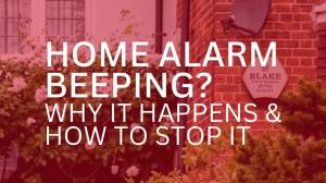Home Alarm Beeping Why It Happens & How to Stop It