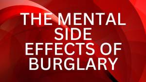 The Mental Side Effects of Burglary