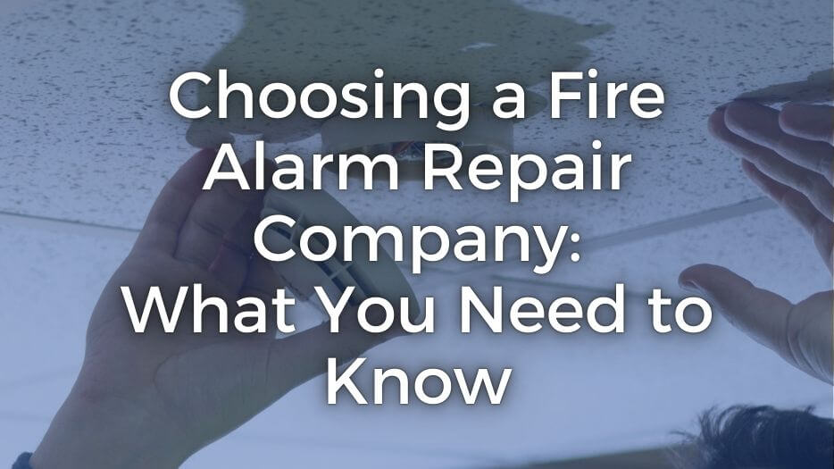 Choosing a fire alarm repair company
