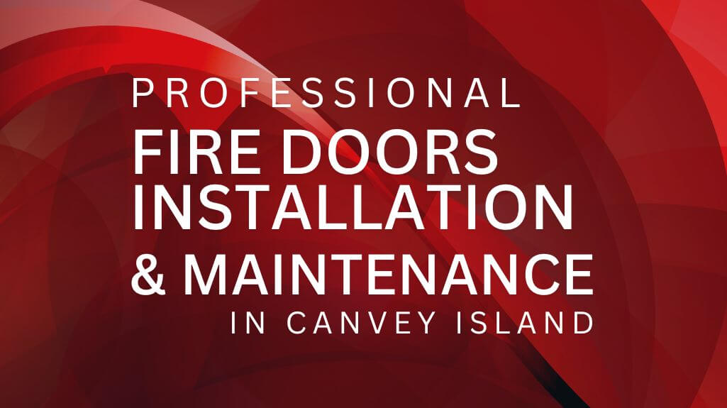 Professional Fire Doors Installation and Maintenance in Canvey Island
